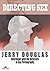 Directing Sex by Jerry Douglas