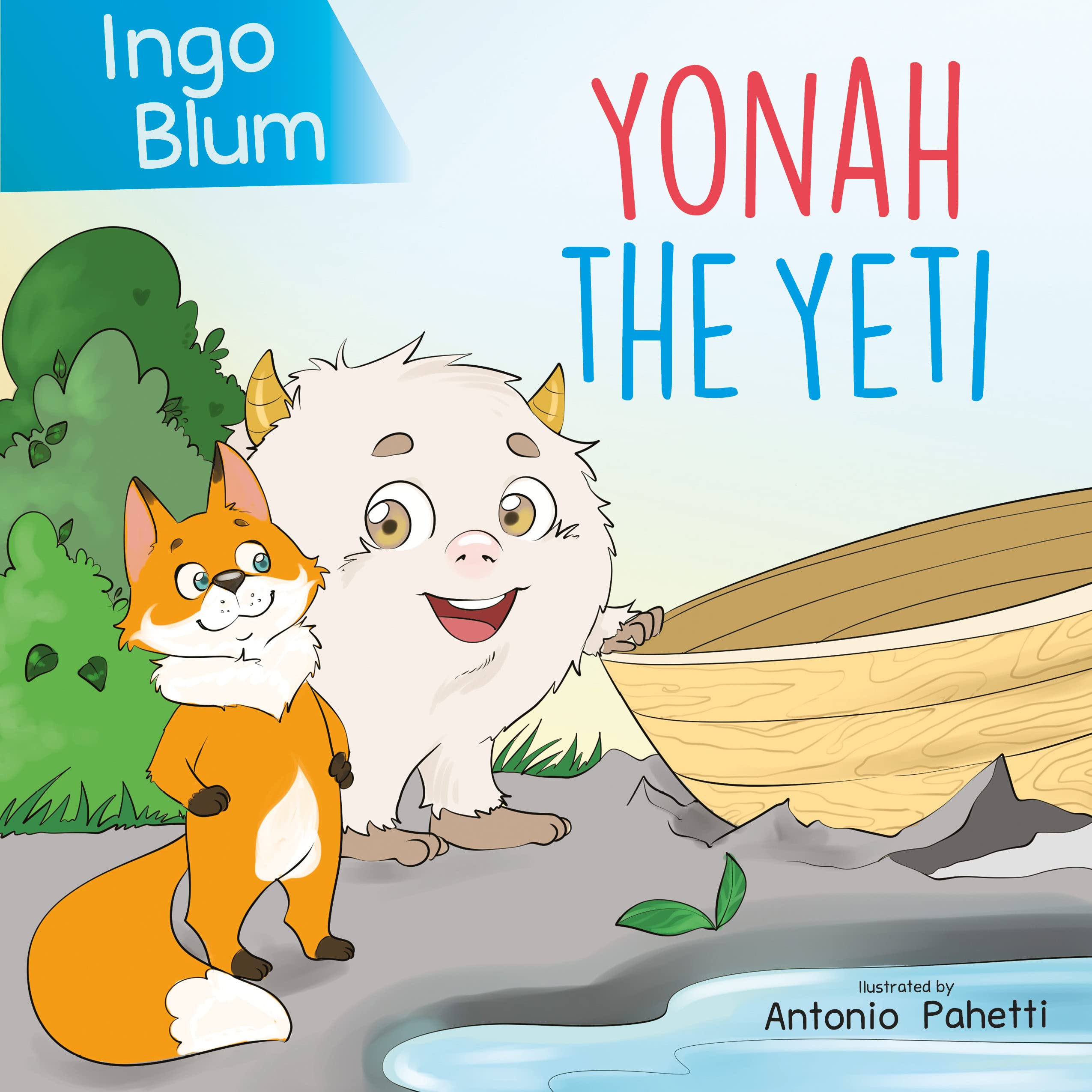 Yonah The Yeti: Meet The Friendliest Yeti of the World (Big Hearts - Small Heroes Book 9)