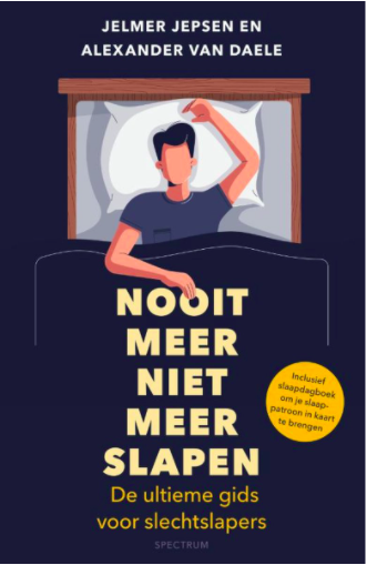 Nooit meer niet meer slapen: De ultieme gids voor slechtslapers (Paperback)
