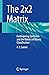 The 2x2 Matrix: Contingency, Confusion and the Metrics of Binary Classification