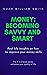 Money: Becoming Savvy and S...