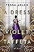 A Dress of Violet Taffeta by Tessa Arlen