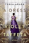 A Dress of Violet Taffeta by Tessa Arlen
