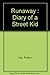 Runaway : Diary of a Street...