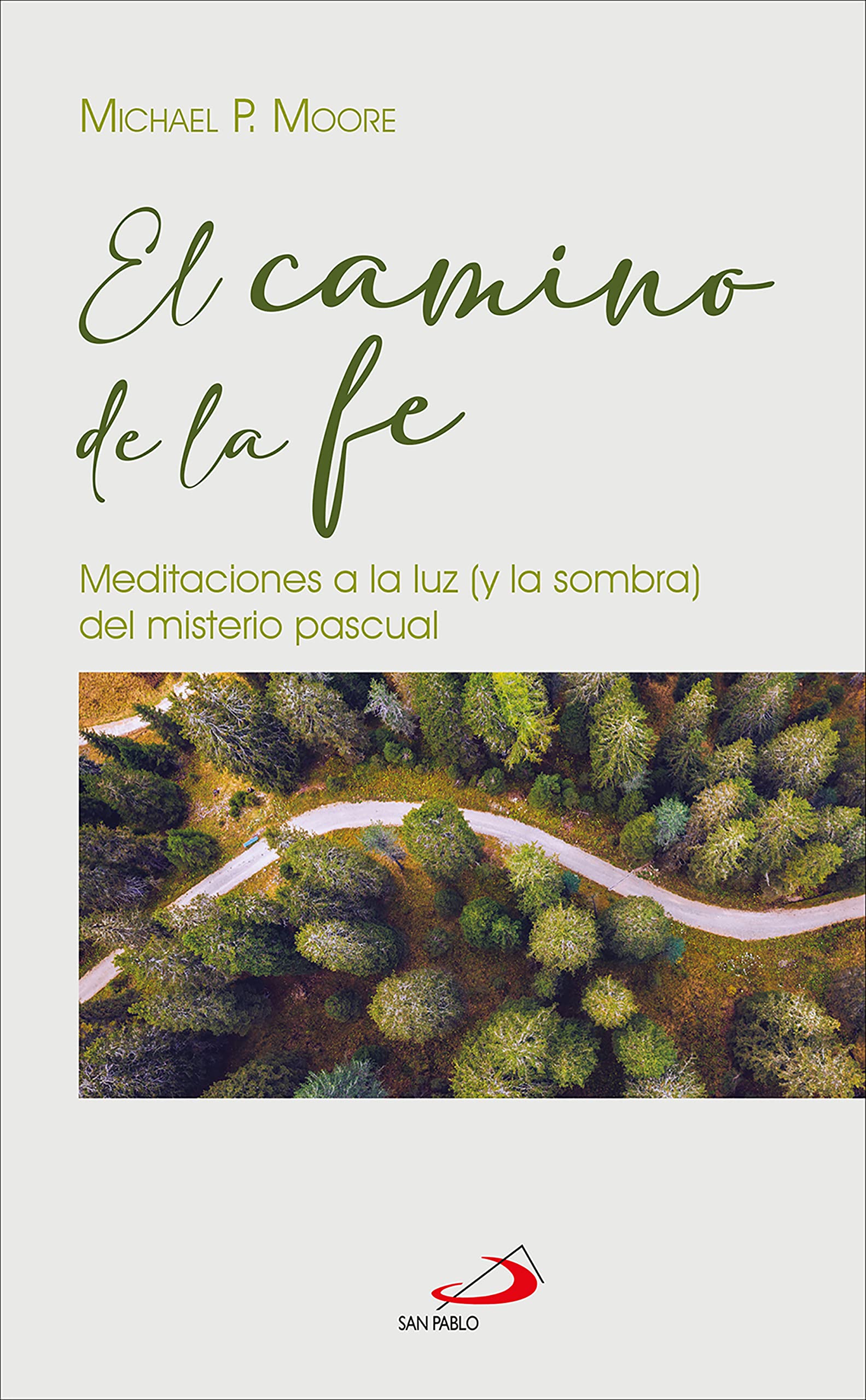 El camino de la fe: Meditaciones a la luz (y las sombras) del misterio pascual (Ruaj nº 2) (Spanish Edition)