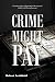 Crime Might Pay