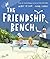 The Friendship Bench