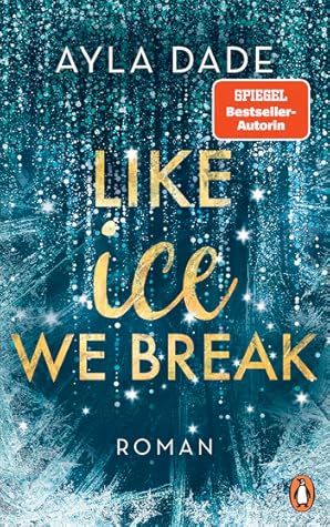 Like Ice We Break (Die Winter-Dreams-Reihe, #3)