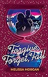 Forgive, Forget, Fall (Forget Me Not #3) Book cover for Forgive, Forget, Fall (Forget Me Not #3)