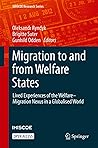 Migration to and from Welfare States: Lived Experiences of the Welfare–Migration Nexus in a Globalised World (IMISCOE Research Series)