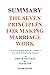SUMMARY OF THE SEVEN PRINCIPLES FOR MAKING MARRIAGE WORK: A Practical Guide from the Country’s Foremost Relationship Expert