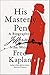 His Masterly Pen A Biography of Jefferson the Writer by Fred Kaplan