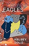 Book cover for Catching Eagles (Territory Walk, #4)