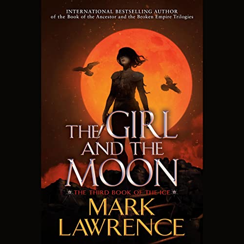 The Girl and the Moon (Book of the Ice, #3)
