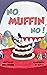 No, Muffin, No! by Erika Reigner