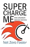 Book cover for Supercharge Me: Net Zero Faster