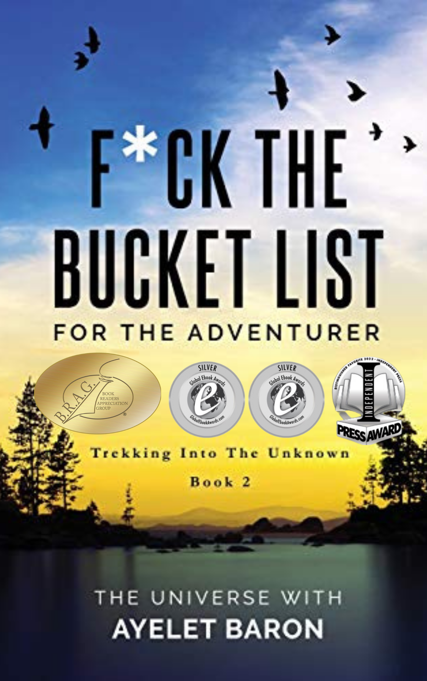 F*ck the Bucket List for the Adventurer: Trekking into the Unknown