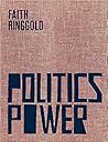 Faith Ringgold: Politics / Power Faith Ringgold: Politics / Power