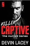 Killer Captive 5: Dark Dubcon Forced Virgin Hostage Romance (The Hunted Series)