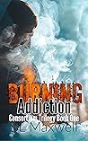 Burning Addiction (Consortium Trilogy, #1)