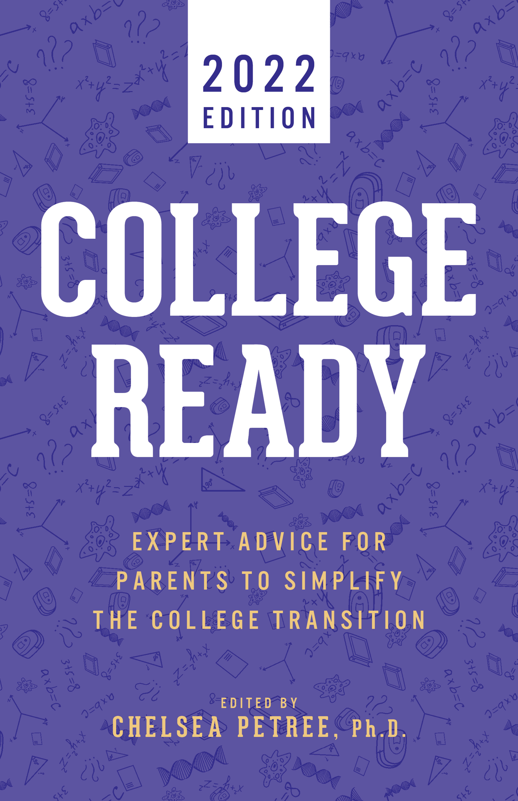 College Ready 2022: Expert Advice For Parents To Simplify The College Transition