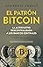 El patrón Bitcoin: La alternativa descentralizada a los bancos centrales