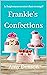 Frankie's Confections: Is F...