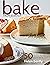 Bake From Scratch: 50 Simple, Authentic Recipes for the Home Baker
