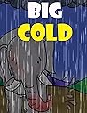 Big cold: A funny bedtime story for kids.