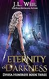 Eternity of Darkness (Divisa Huntress Book 3)