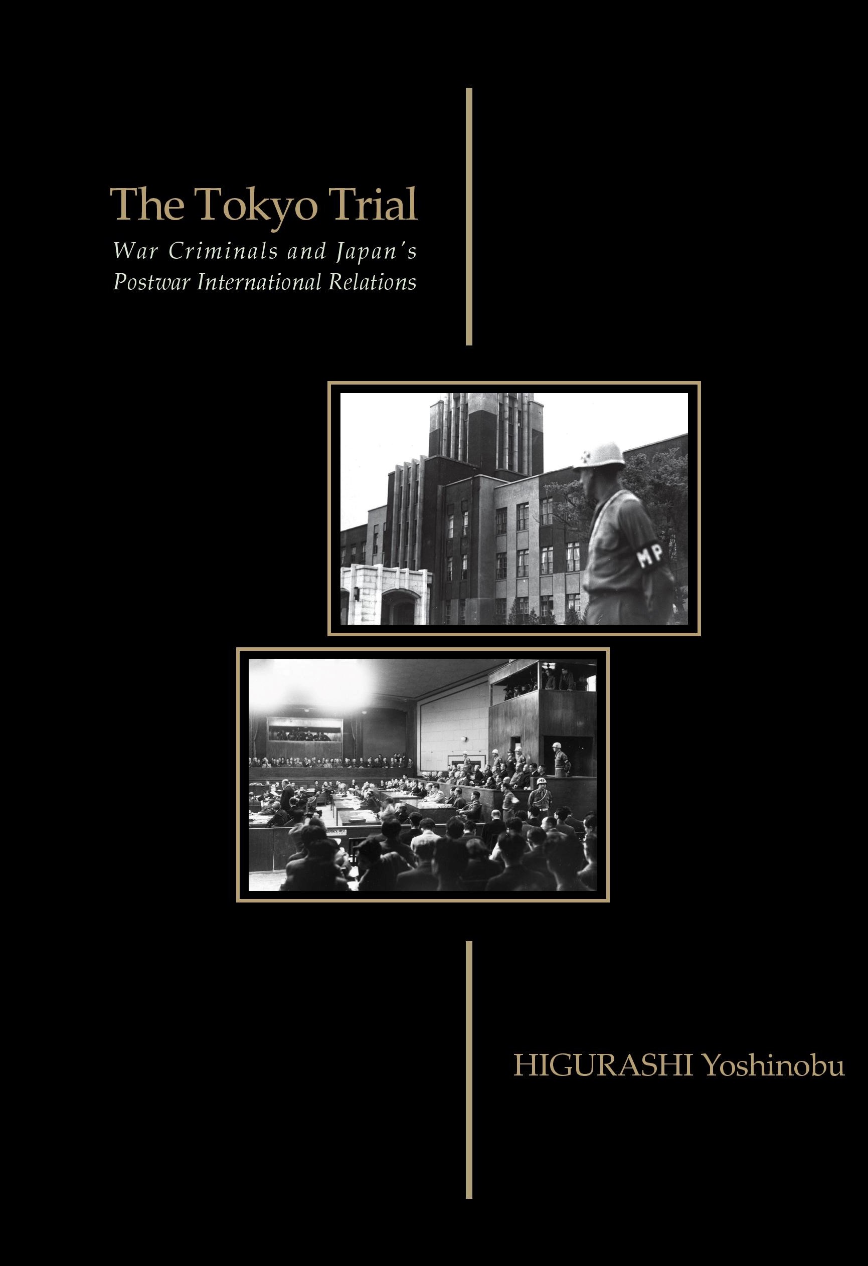 The Tokyo Trial: War Criminals and Japan's Postwar International Relations (Hardcover)
