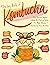 The Big Book Of Kombucha, The Absolute Stepped Guide On Pract... by PIERRE BELIZAIRE