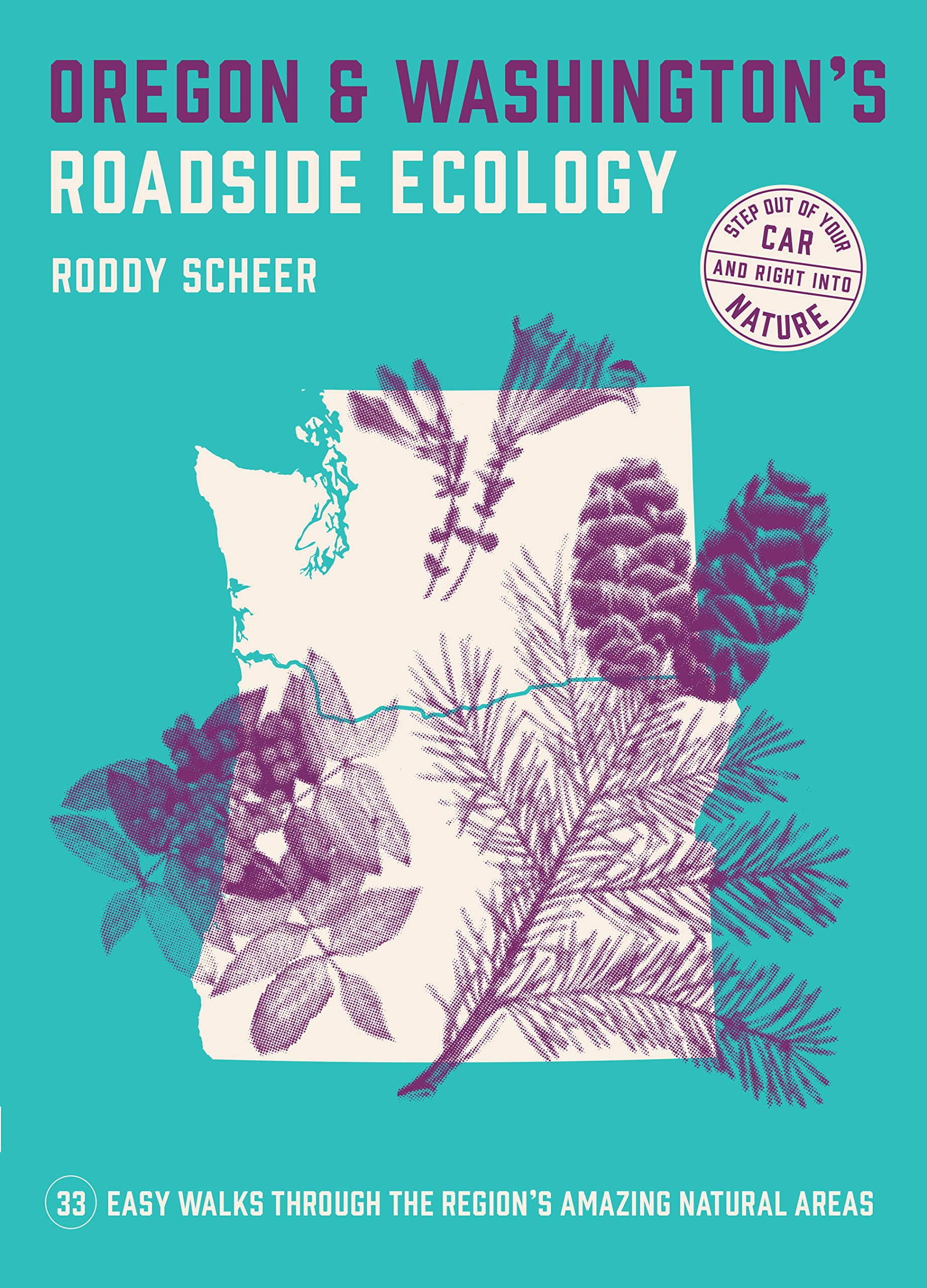 Oregon and Washington's Roadside Ecology: 33 Easy Walks Through the Region's Amazing Natural Areas (Kindle Edition)