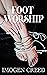 Foot Worship: An Erotic Foo...