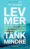 Lev mer, tänk min...