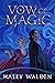 Vow of Magic (The Witness Tree Chronicles #3)
