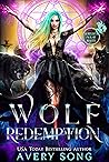 Wolf Redemption (Aurelia's Pack Of Misfits, #3) Wolf Redemption (Aurelia's Pack Of Misfits, #3)