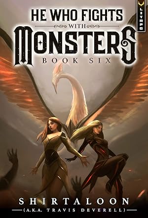 He Who Fights with Monsters 6 (He Who Fights with Monsters, #6)