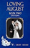 Loving August (Book Two, The Sequel) Loving August (Book Two, The Sequel)