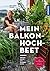 Mein Balkon-Hochbeet
