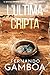 L'ultima cripta (Ulysses Vidal #1) by Fernando Gamboa