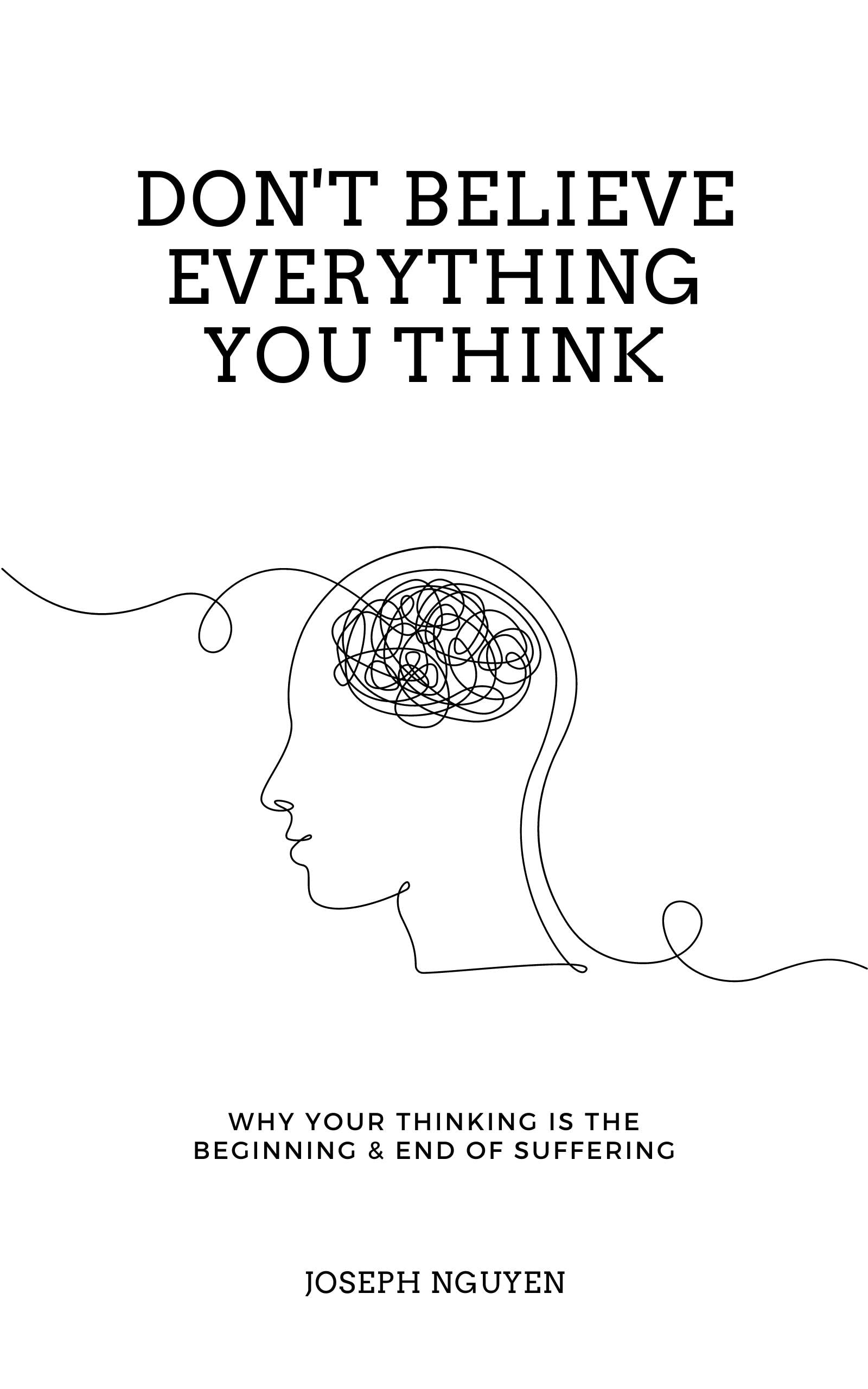 Don't Believe Everything You Think (Kindle Edition)