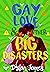 Gay Love and Other Big Disa...