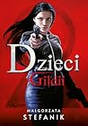 Dzieci Gildii by Małgorzata Stefanik Dzieci Gildii by Małgorzata Stefanik