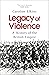 Legacy of Violence: A landmark history of the British Empire - and the violence that built it.