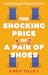 The Shocking Price Of A Pair Of Shoes by Andy Tilley
