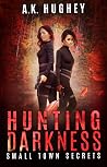 Hunting Darkness:...
