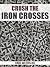 Crush The Iron Crosses by Carl Wechsler