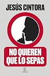 No quieren que lo sepas No quieren que lo sepas