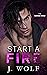 Start a Fire (The Savage Cr...